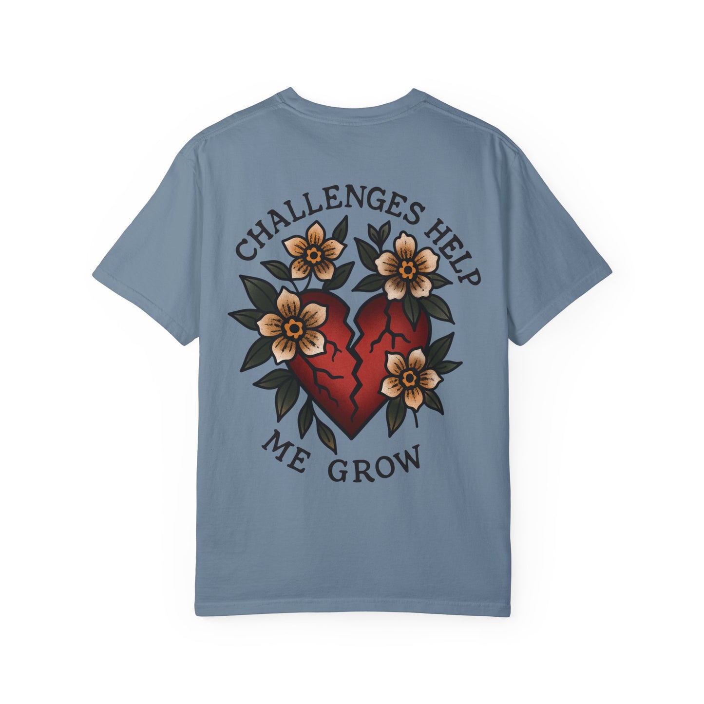 Challenges Help Me Grow Unisex Garment-Dyed T-shirt