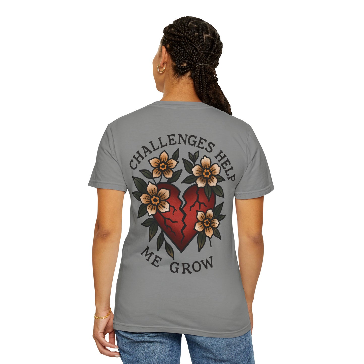 Challenges Help Me Grow Unisex Garment-Dyed T-shirt