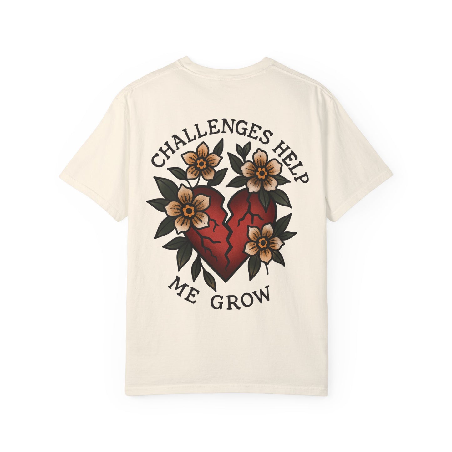 Challenges Help Me Grow Unisex Garment-Dyed T-shirt