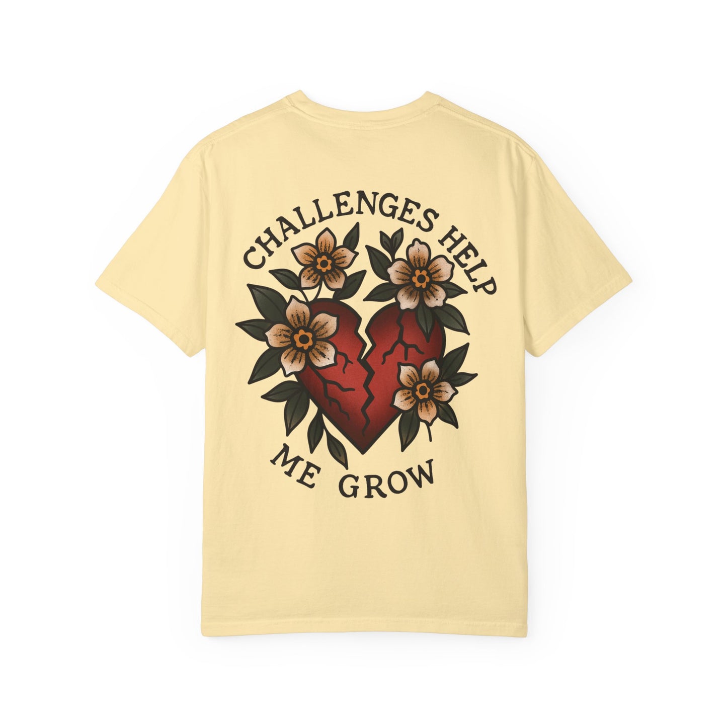 Challenges Help Me Grow Unisex Garment-Dyed T-shirt